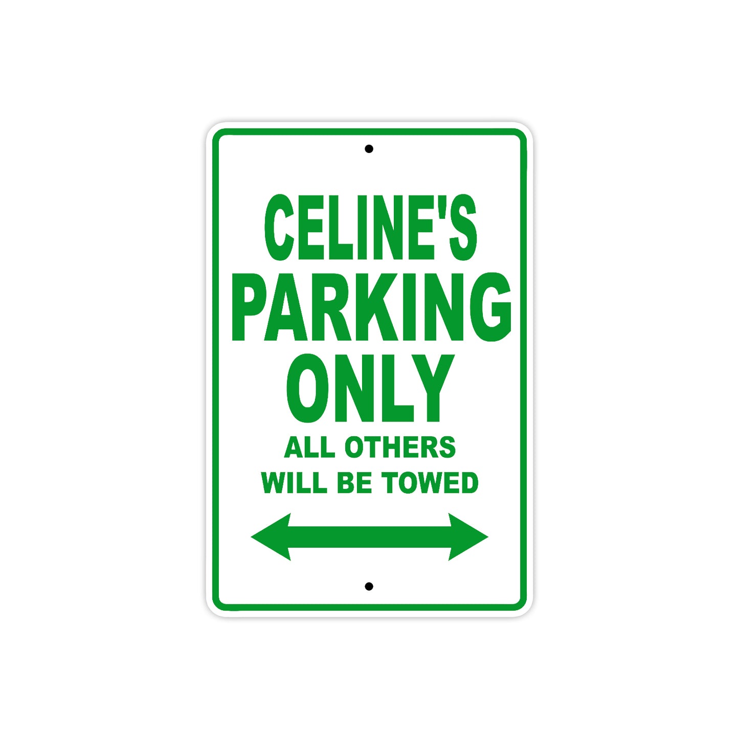 Celine's Name Parking Only All Others Will Be Towed Metal Sign Plate