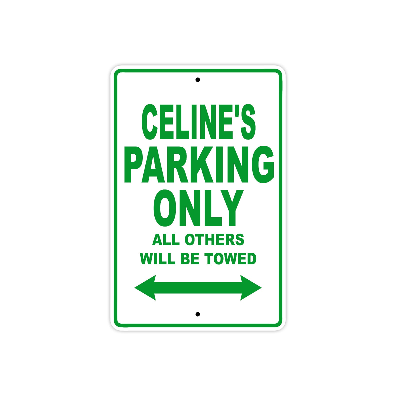 Celine's Name Parking Only All Others Will Be Towed Metal Sign Plate