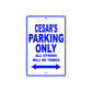 Cesar's Name Parking Only All Others Will Be Towed Sign