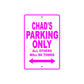Chad's Name Parking Only All Others Will Be Towed Metal Sign  