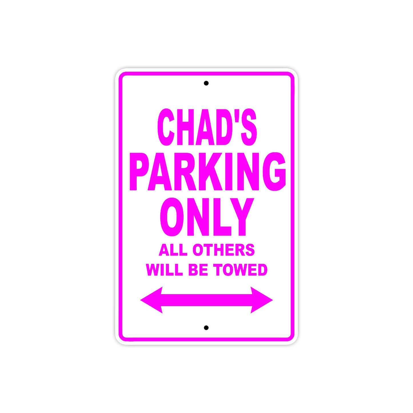 Chad's Name Parking Only All Others Will Be Towed Metal Sign  