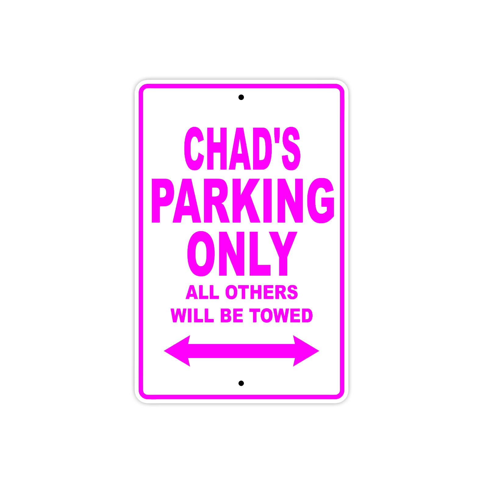 Chad's Name Parking Only All Others Will Be Towed Metal Sign  
