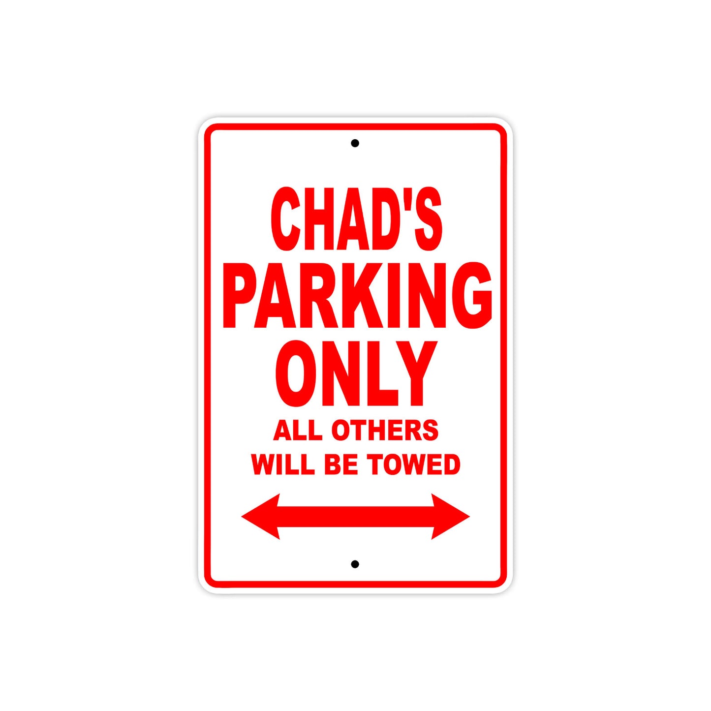 Chad's Name Parking Only All Others Will Be Towed Metal Sign Plate