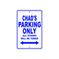 Chad's Name Parking Only All Others Will Be Towed Sign