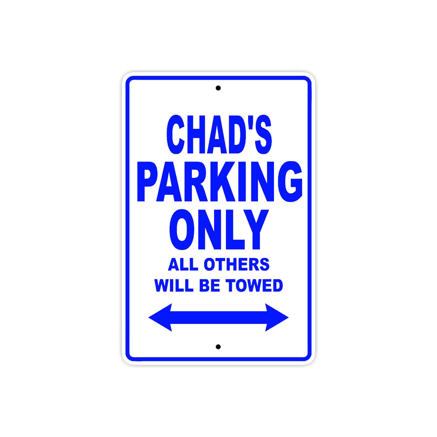 Chad's Name Parking Only All Others Will Be Towed Sign