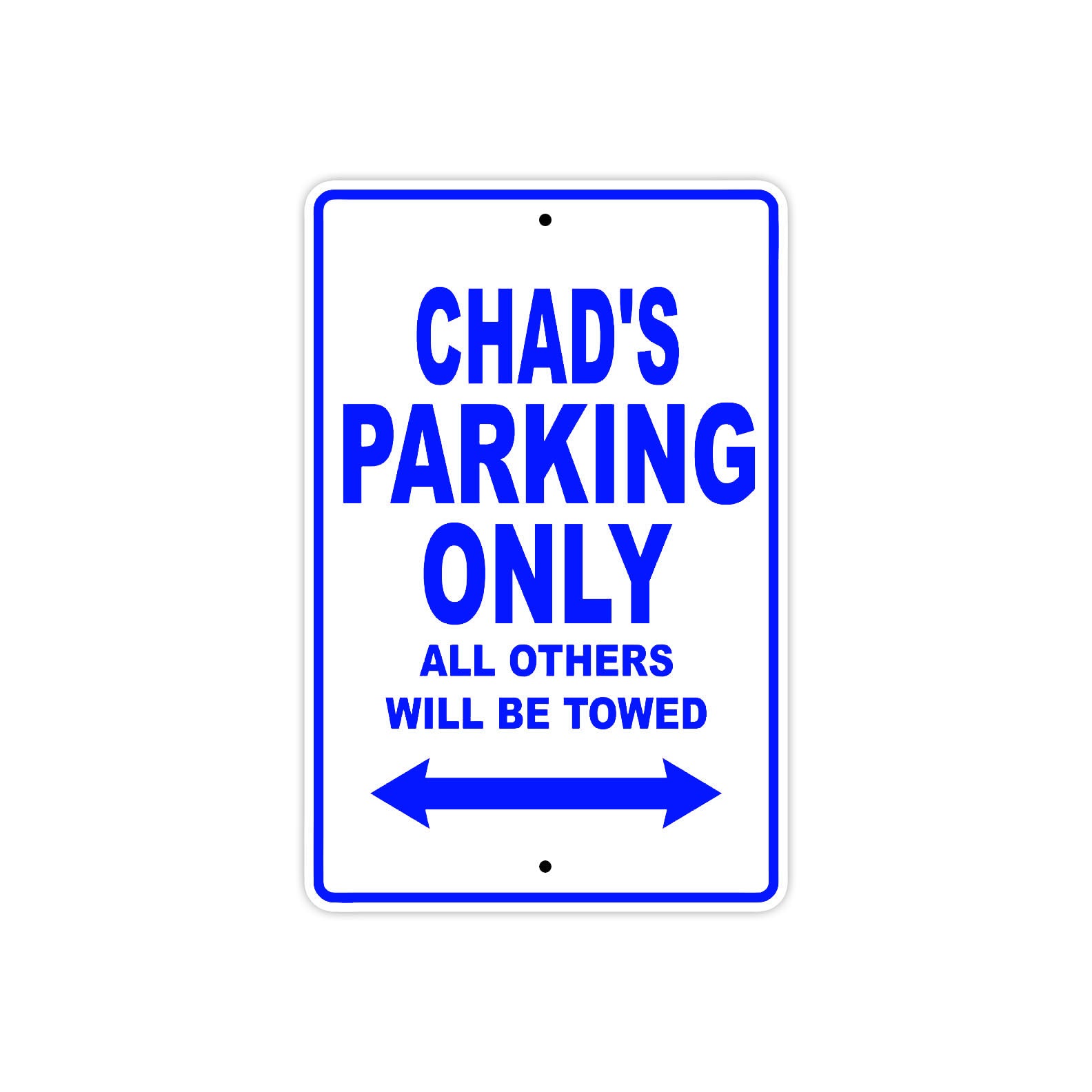 Chad's Name Parking Only All Others Will Be Towed Sign