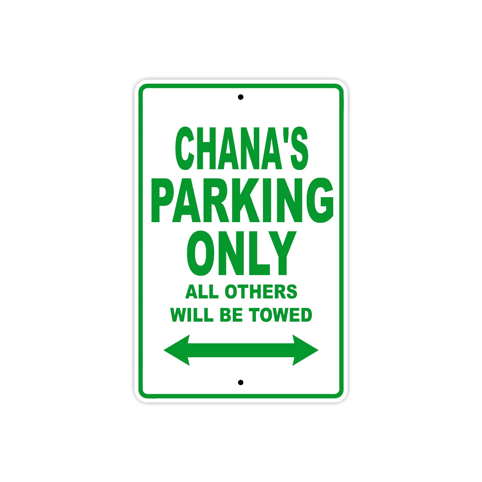 Chana's Name Parking Only All Others Will Be Towed Metal Sign Plate