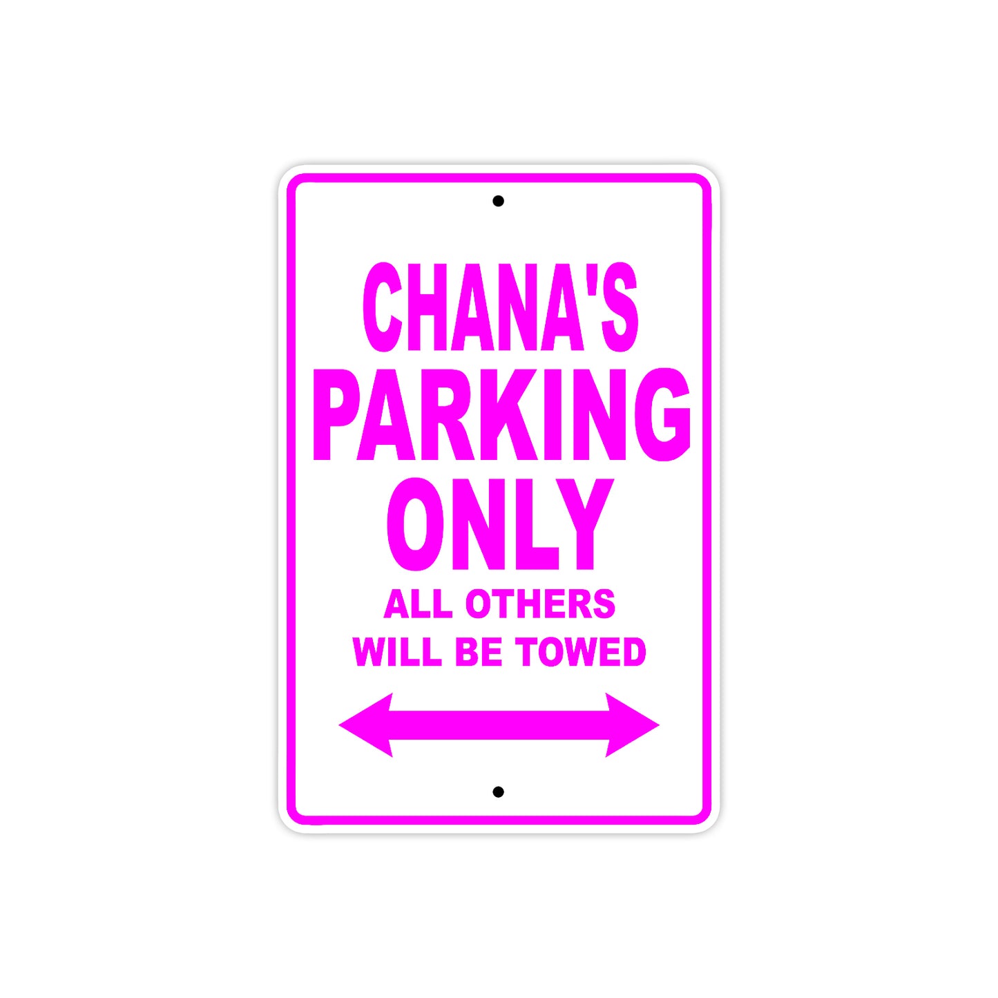 Chana's Name Parking Only All Others Will Be Towed Sign