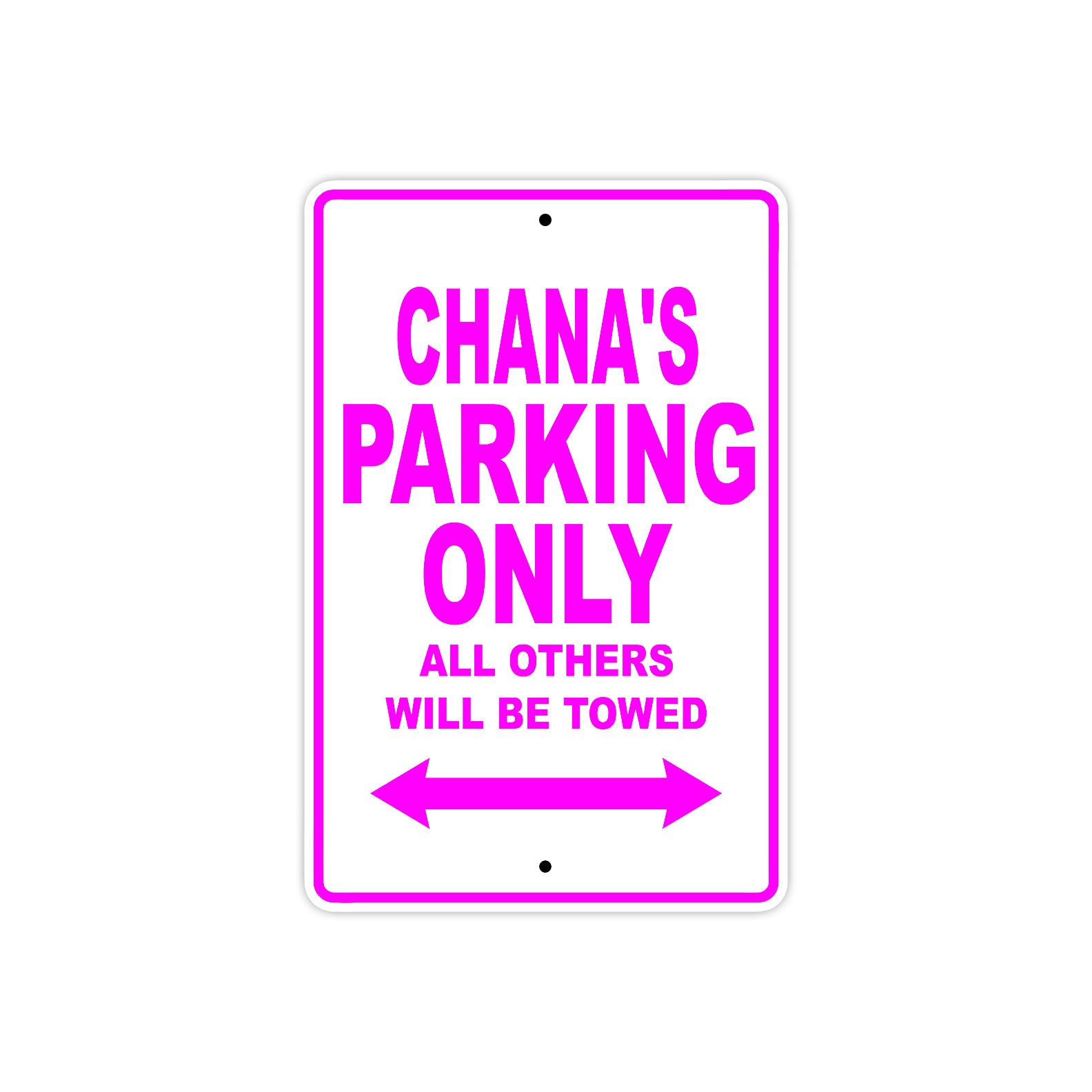 Chana's Name Parking Only All Others Will Be Towed Sign