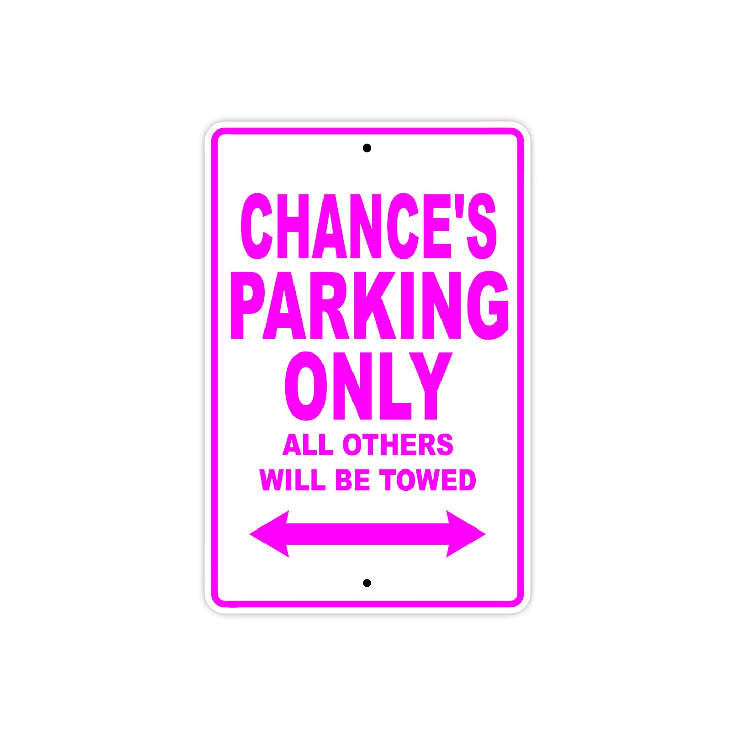 Chance's Name Parking Only All Others Will Be Towed Metal Sign  
