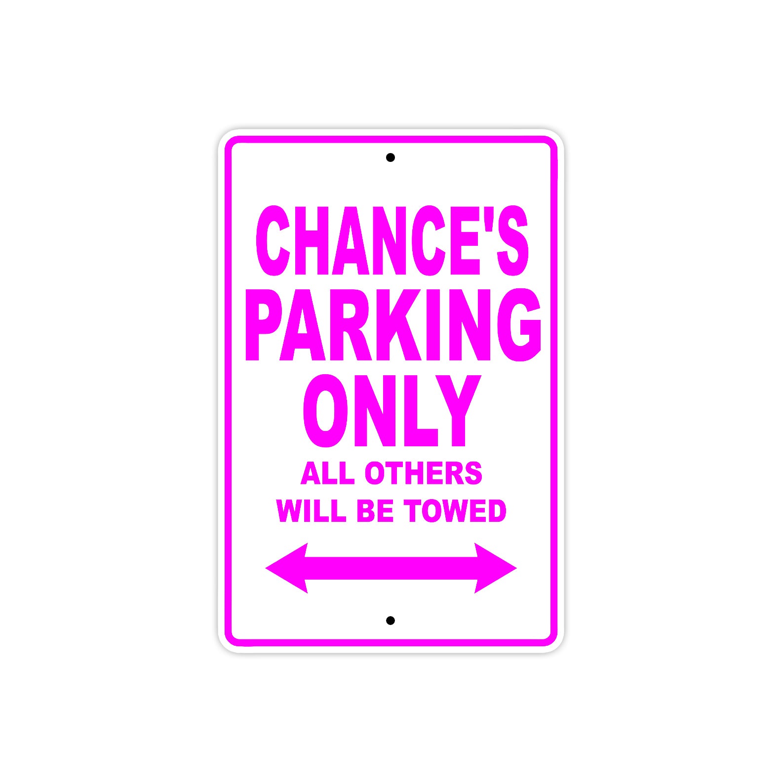 Chance's Name Parking Only All Others Will Be Towed Metal Sign  