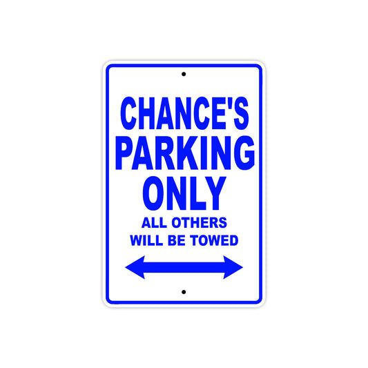 Chance's Name Parking Only All Others Will Be Towed Sign