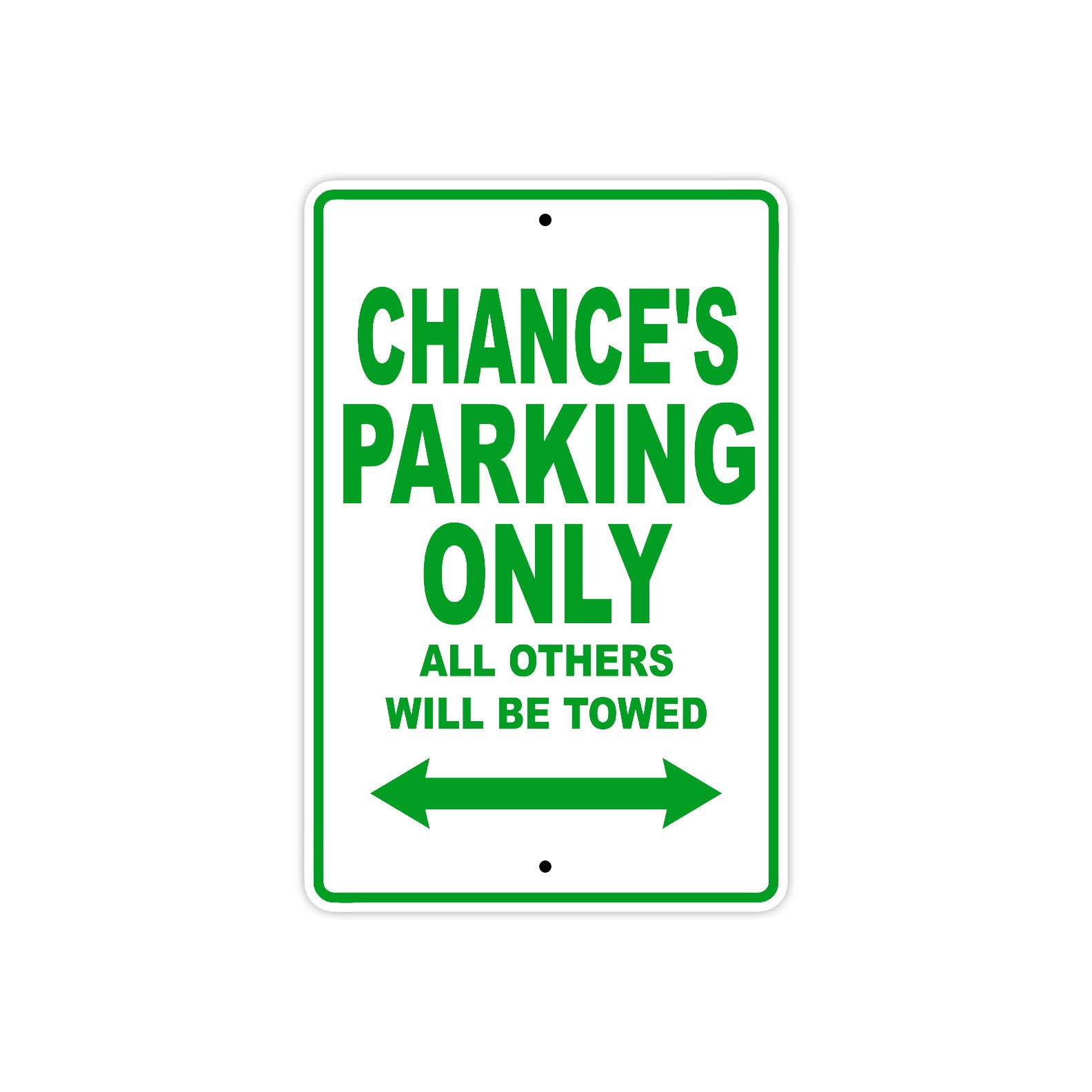 Chance's Name Parking Only All Others Will Be Towed Sign Plate