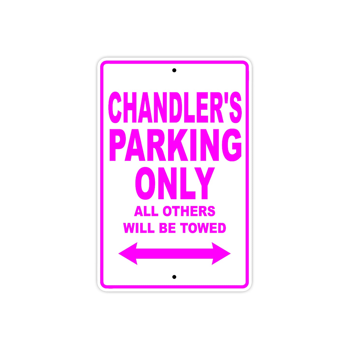 Chandler's Name Parking Only All Others Will Be Towed Metal Sign  