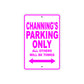 Channing's Name Parking Only All Others Will Be Towed Metal Sign  