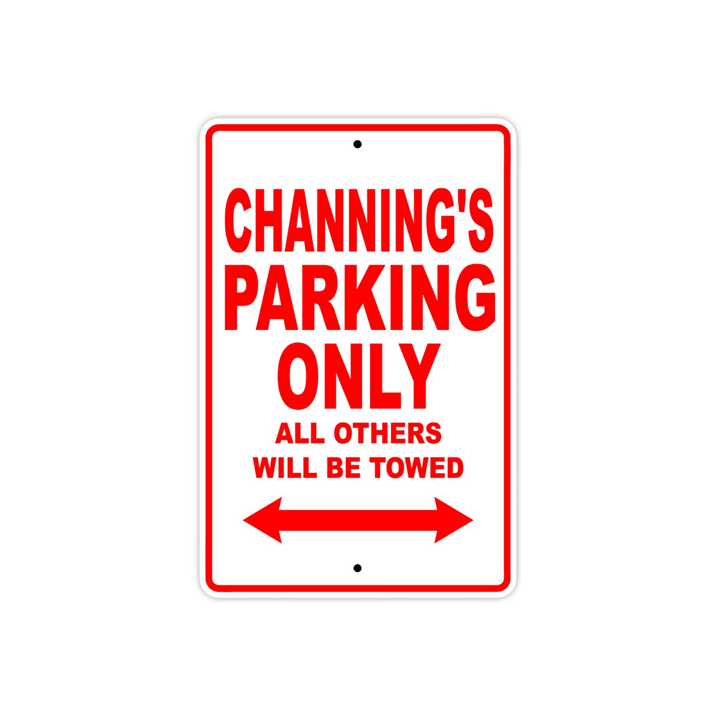 Channing's Name Parking Only All Others Will Be Towed Metal Sign Plate