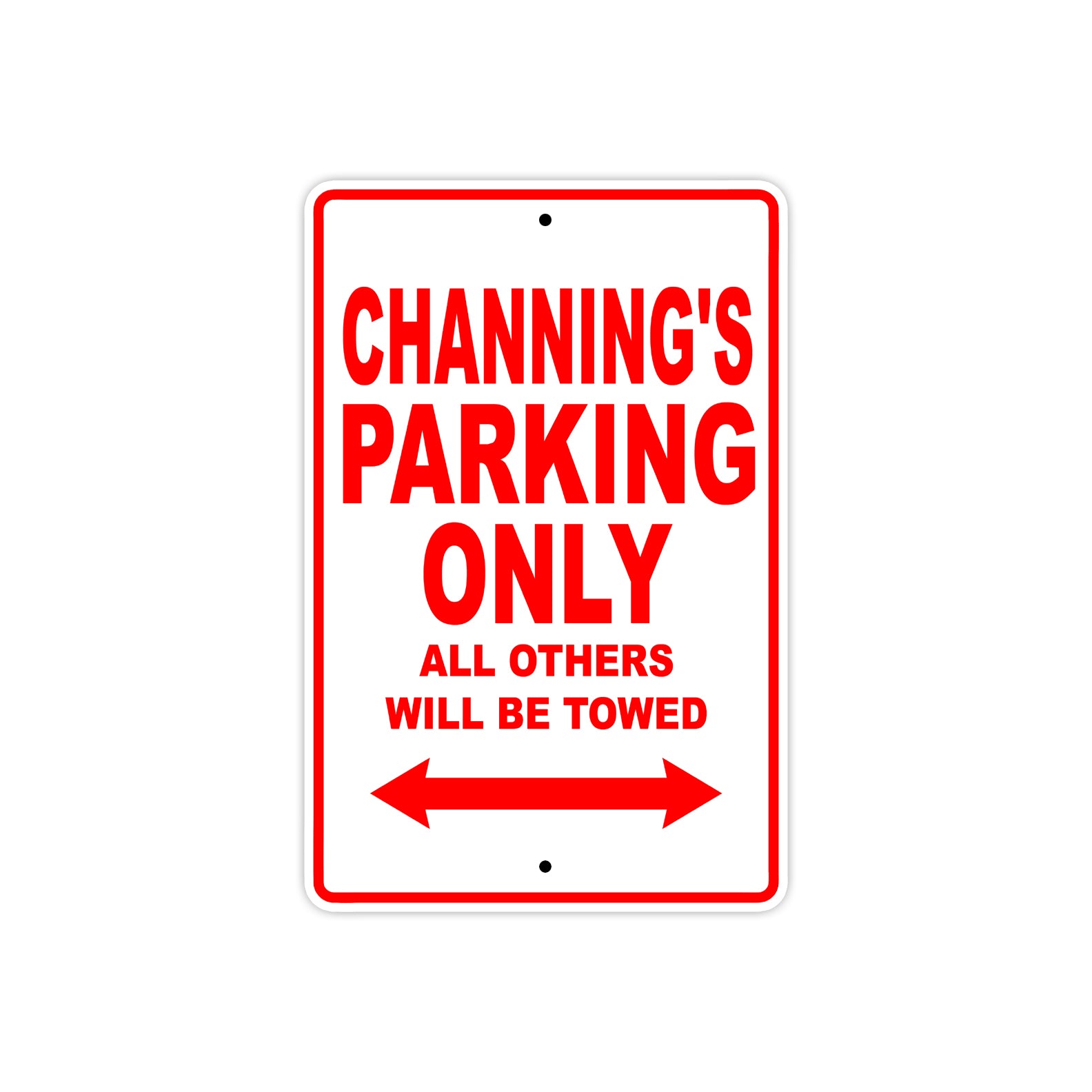 Channing's Name Parking Only All Others Will Be Towed Metal Sign Plate