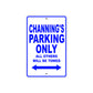 Channing's Name Parking Only All Others Will Be Towed Sign