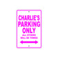 Charlie's Name Parking Only All Others Will Be Towed Metal Sign  