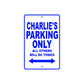 Charlie's Name Parking Only All Others Will Be Towed Sign