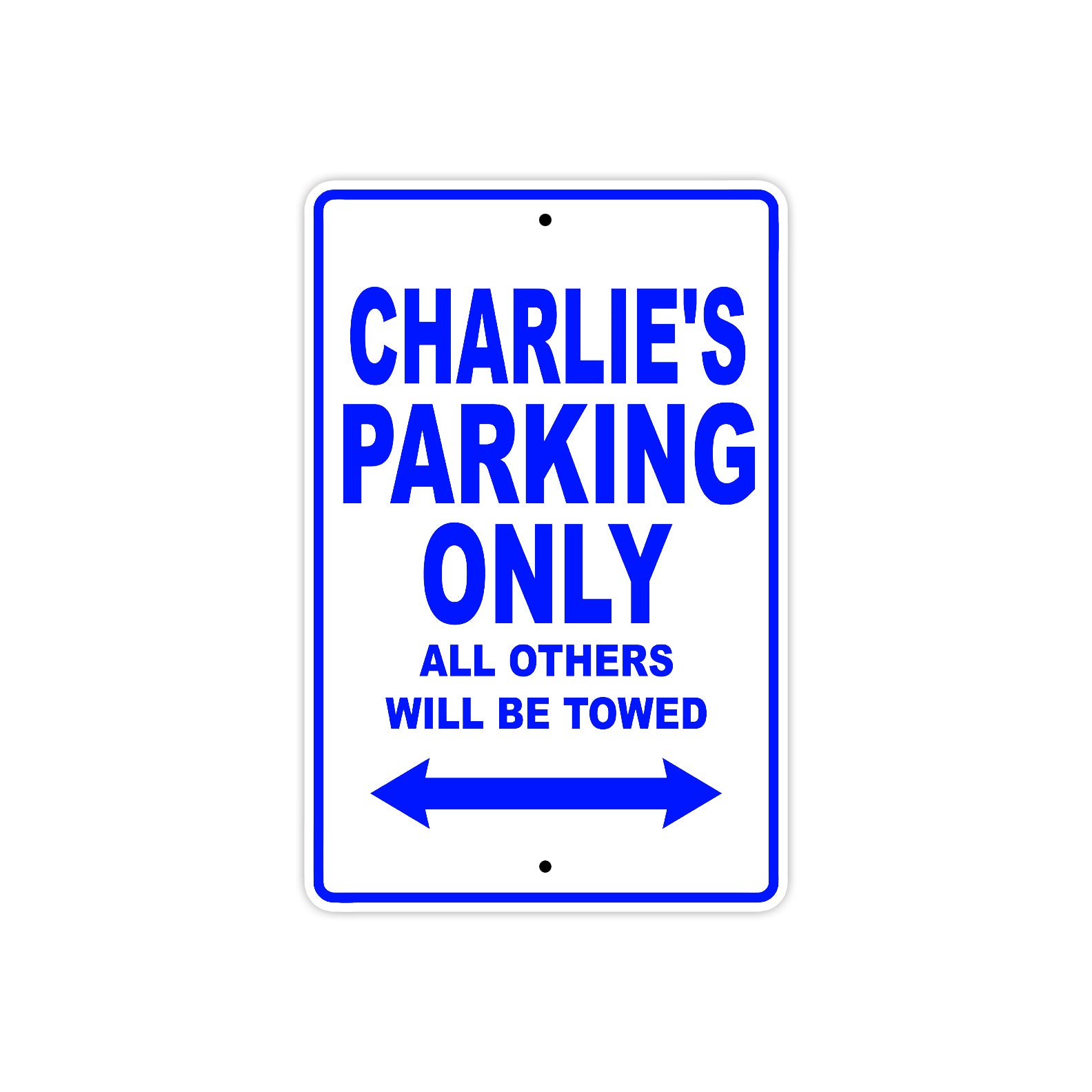 Charlie's Name Parking Only All Others Will Be Towed Sign