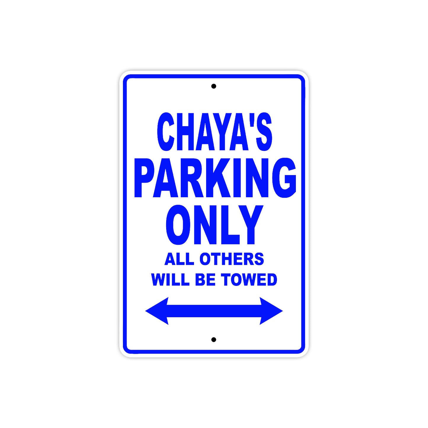 Chaya's Name Parking Only All Others Will Be Towed Aluminum Sign  