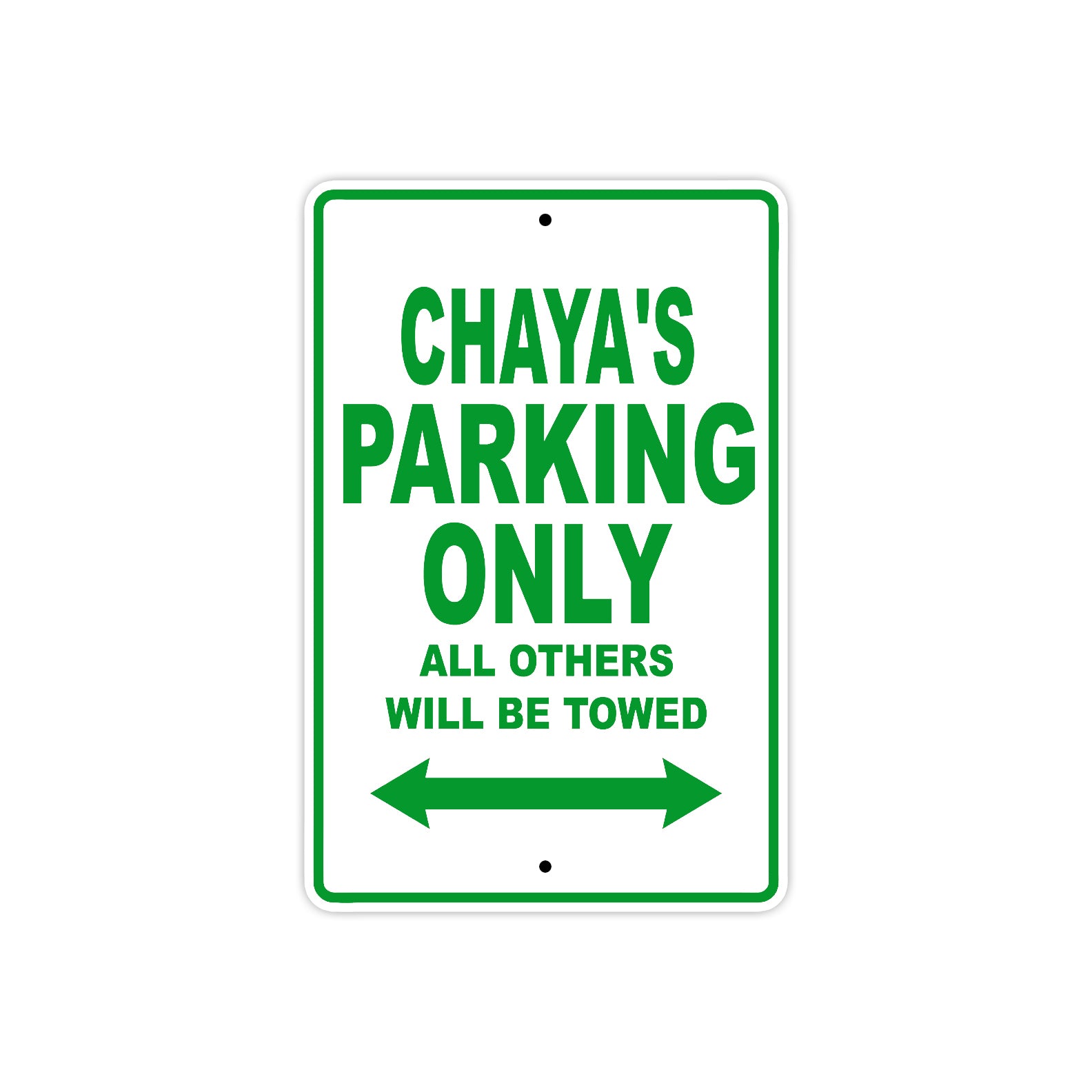 Chaya's Name Parking Only All Others Will Be Towed Metal Sign  