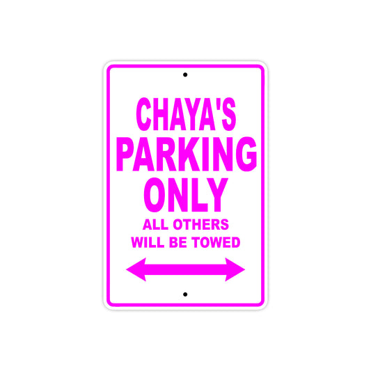Chaya's Name Parking Only All Others Will Be Towed Sign Plate