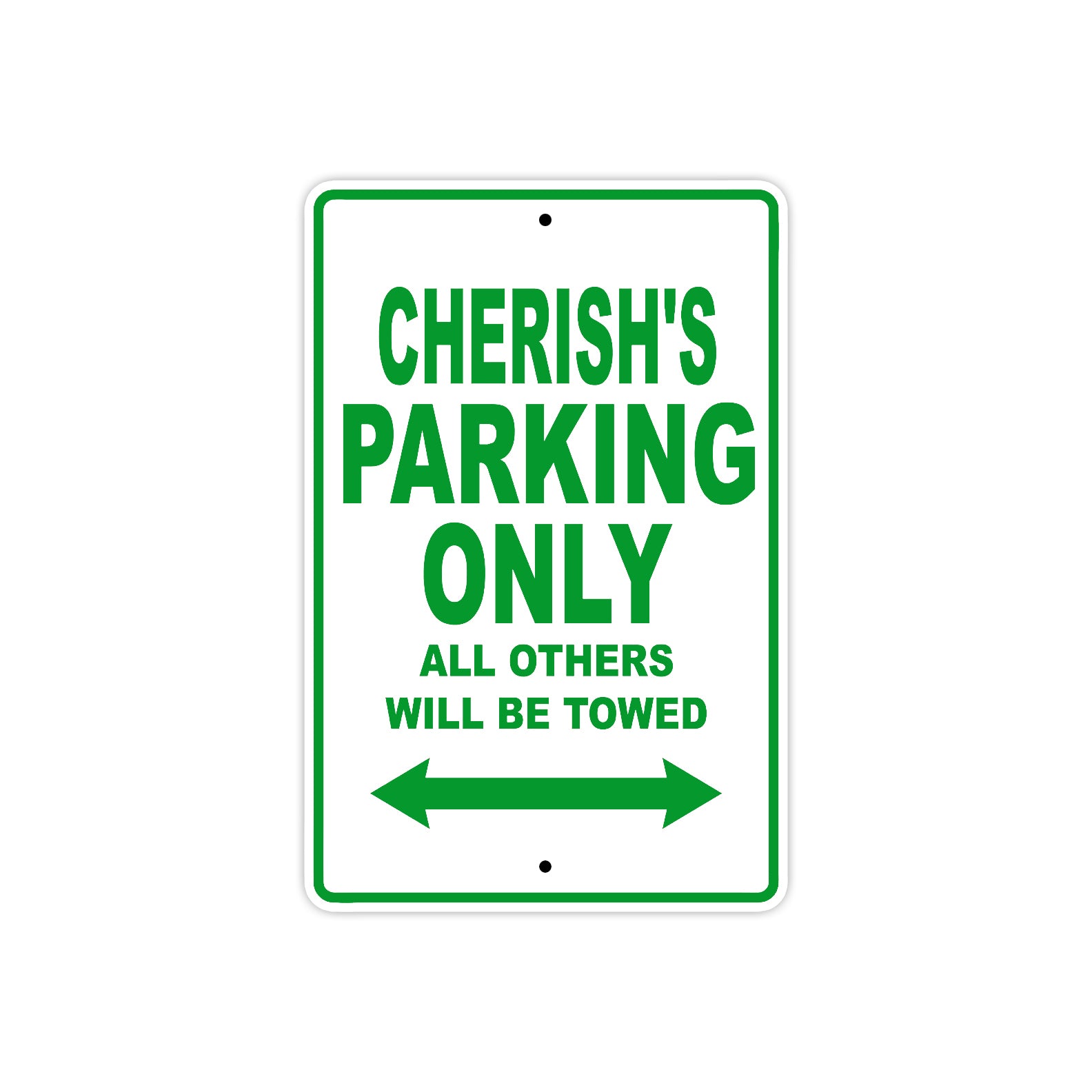 Cherish's Name Parking Only All Others Will Be Towed Metal Sign Plate