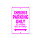 Cherish's Name Parking Only All Others Will Be Towed Sign