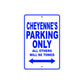 Cheyenne's Name Parking Only All Others Will Be Towed Metal Sign 