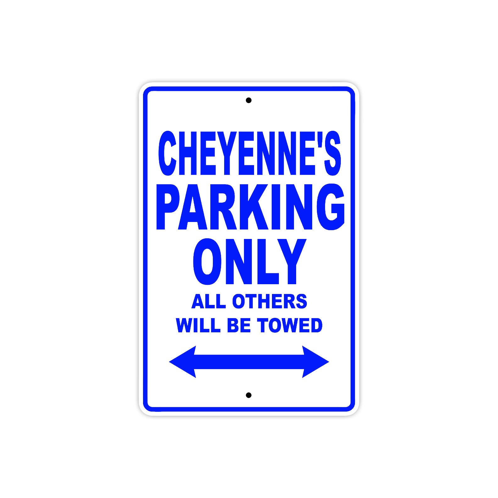 Cheyenne's Name Parking Only All Others Will Be Towed Metal Sign 