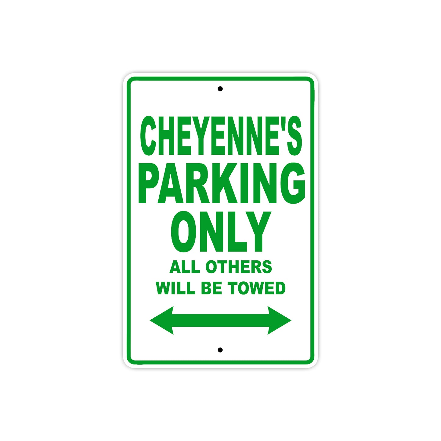 Cheyenne's Name Parking Only All Others Will Be Towed Metal Sign Plate