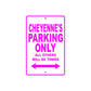 Cheyenne's Name Parking Only All Others Will Be Towed Sign