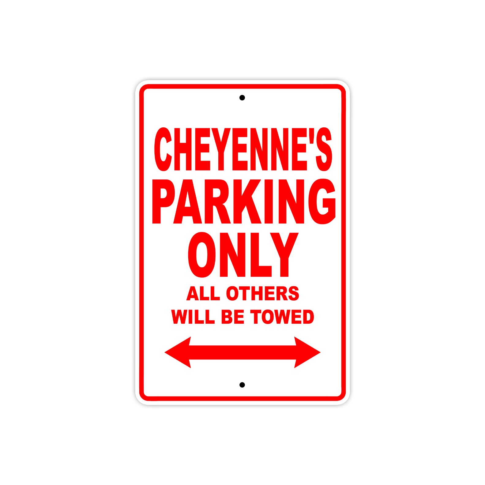 Cheyenne's Name Parking Only All Others Will Be Towed Sign Plate