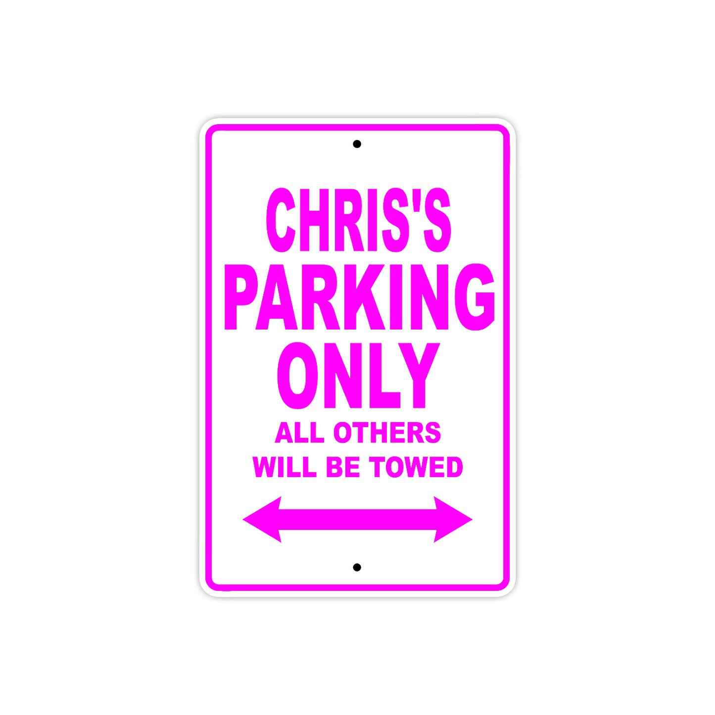 Chris's Name Parking Only All Others Will Be Towed Metal Sign  