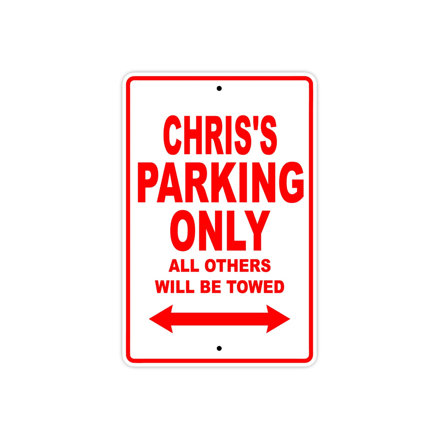 Chris's Name Parking Only All Others Will Be Towed Metal Sign Plate