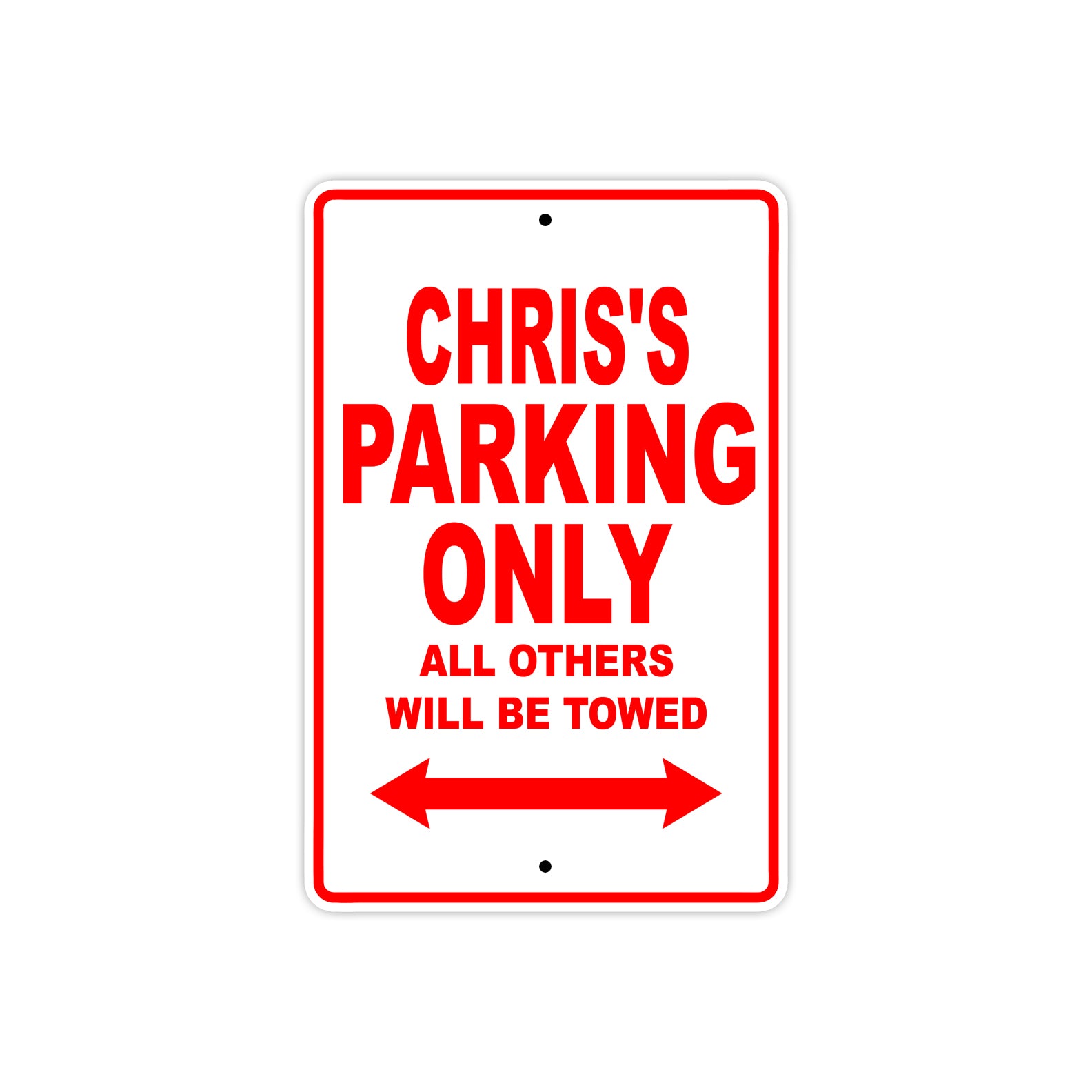 Chris's Name Parking Only All Others Will Be Towed Metal Sign Plate