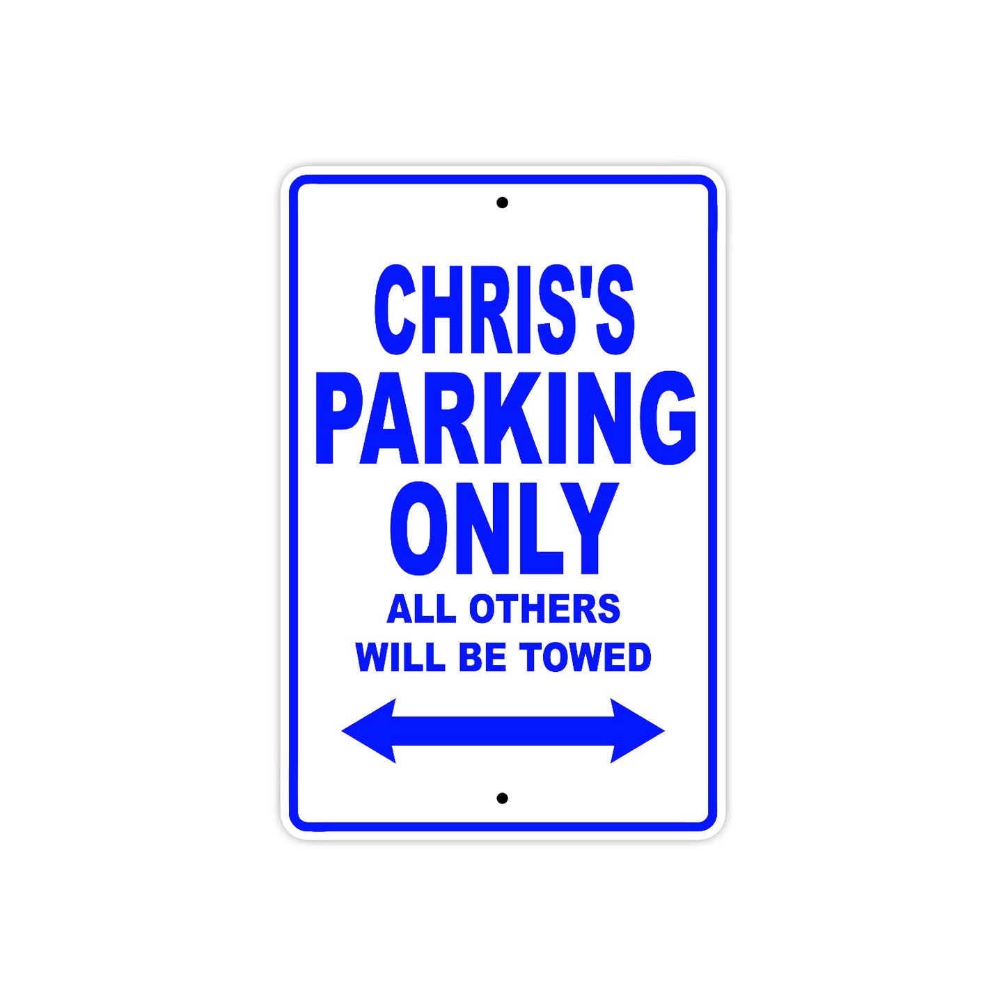 Chris's Name Parking Only All Others Will Be Towed Sign