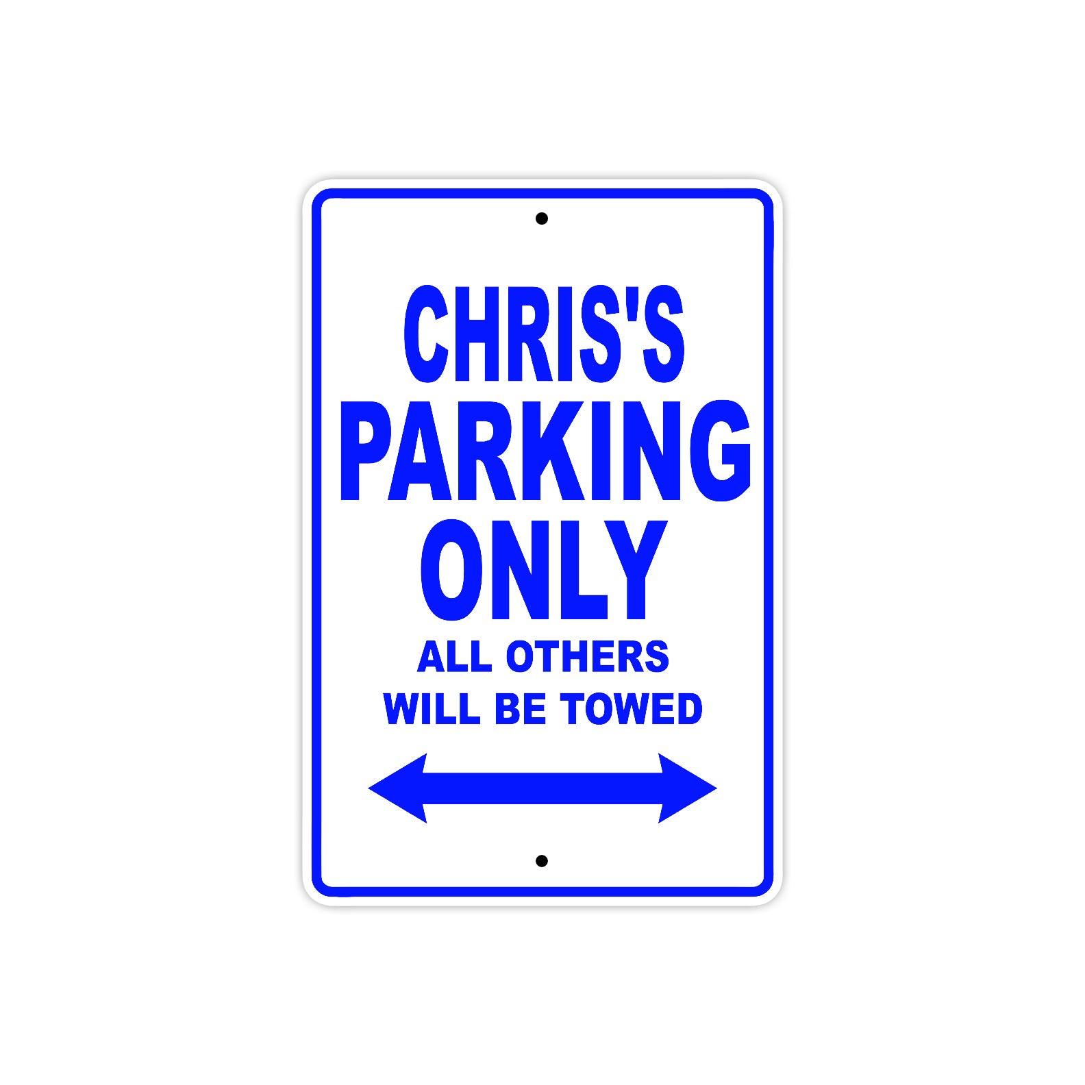 Chris's Name Parking Only All Others Will Be Towed Sign