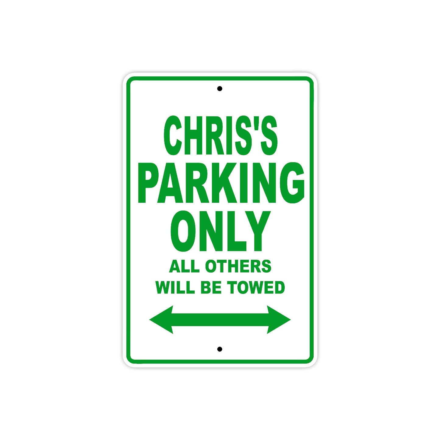Chris's Name Parking Only All Others Will Be Towed Sign Plate