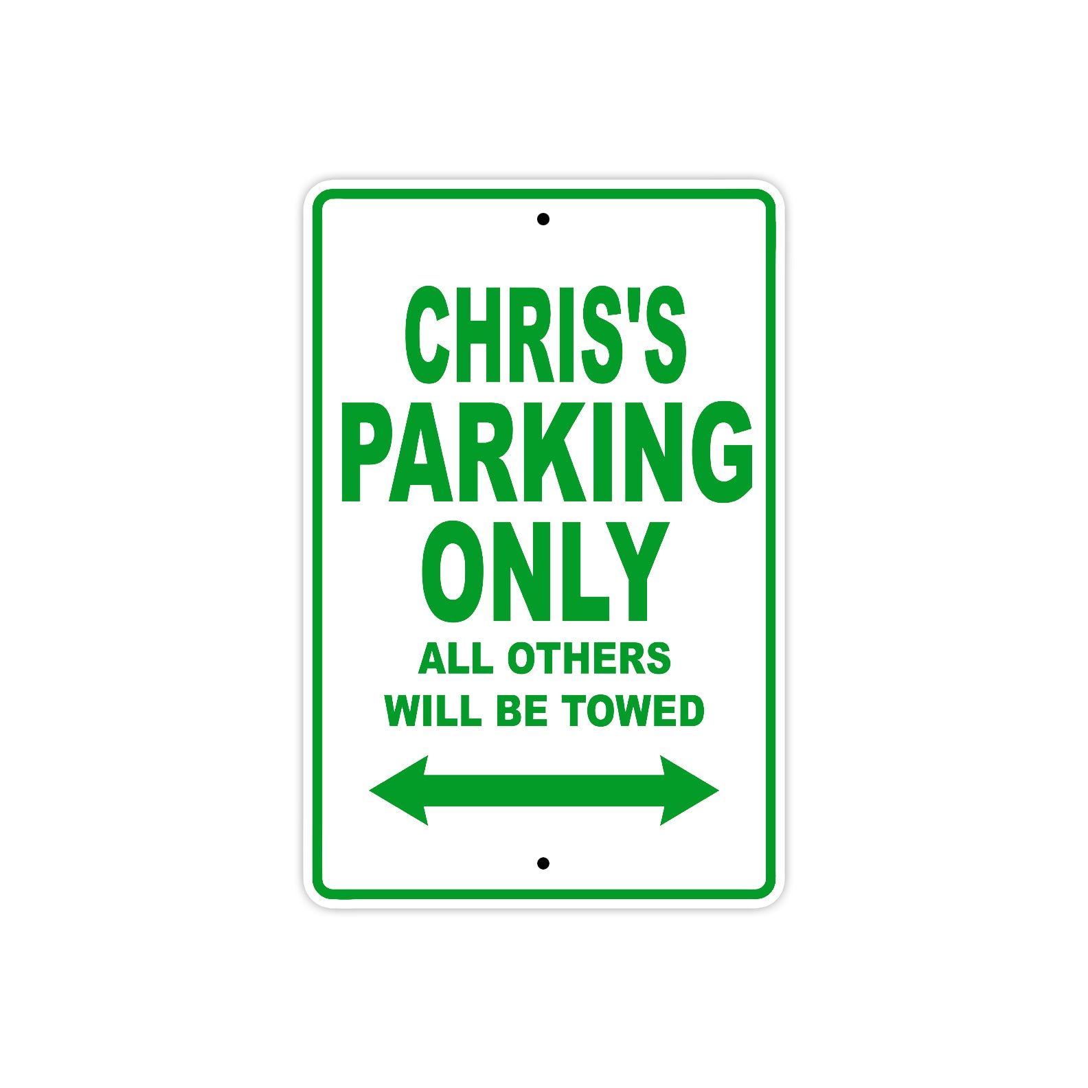 Chris's Name Parking Only All Others Will Be Towed Sign Plate