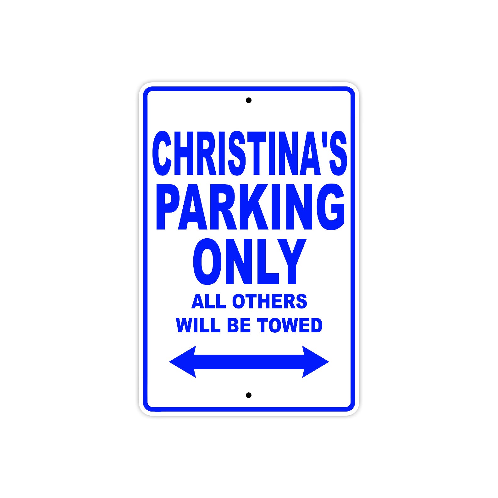 Christina's Name Parking Only All Others Will Be Towed Metal Sign  