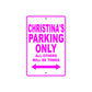 Christina's Name Parking Only All Others Will Be Towed Sign