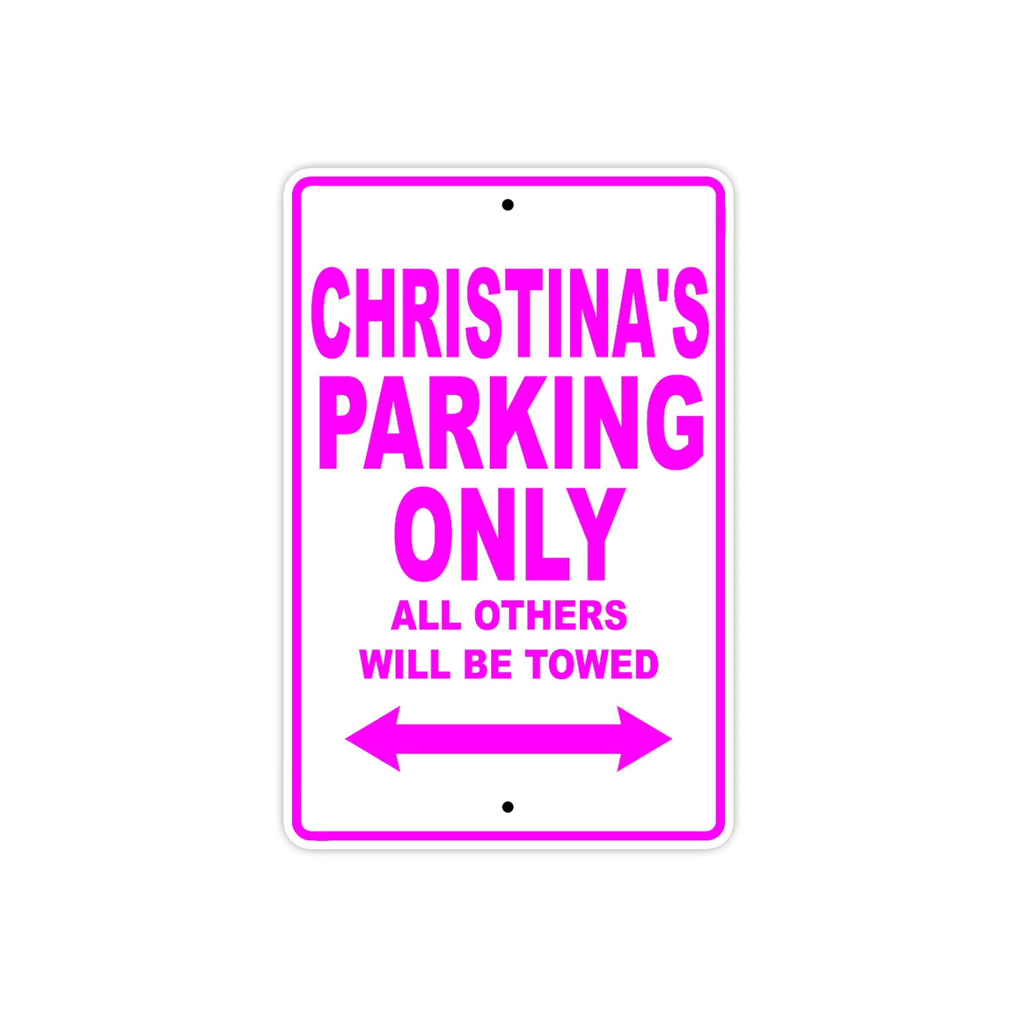 Christina's Name Parking Only All Others Will Be Towed Sign