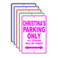 Christina's Name Parking Only All Others Will Be Towed Signs