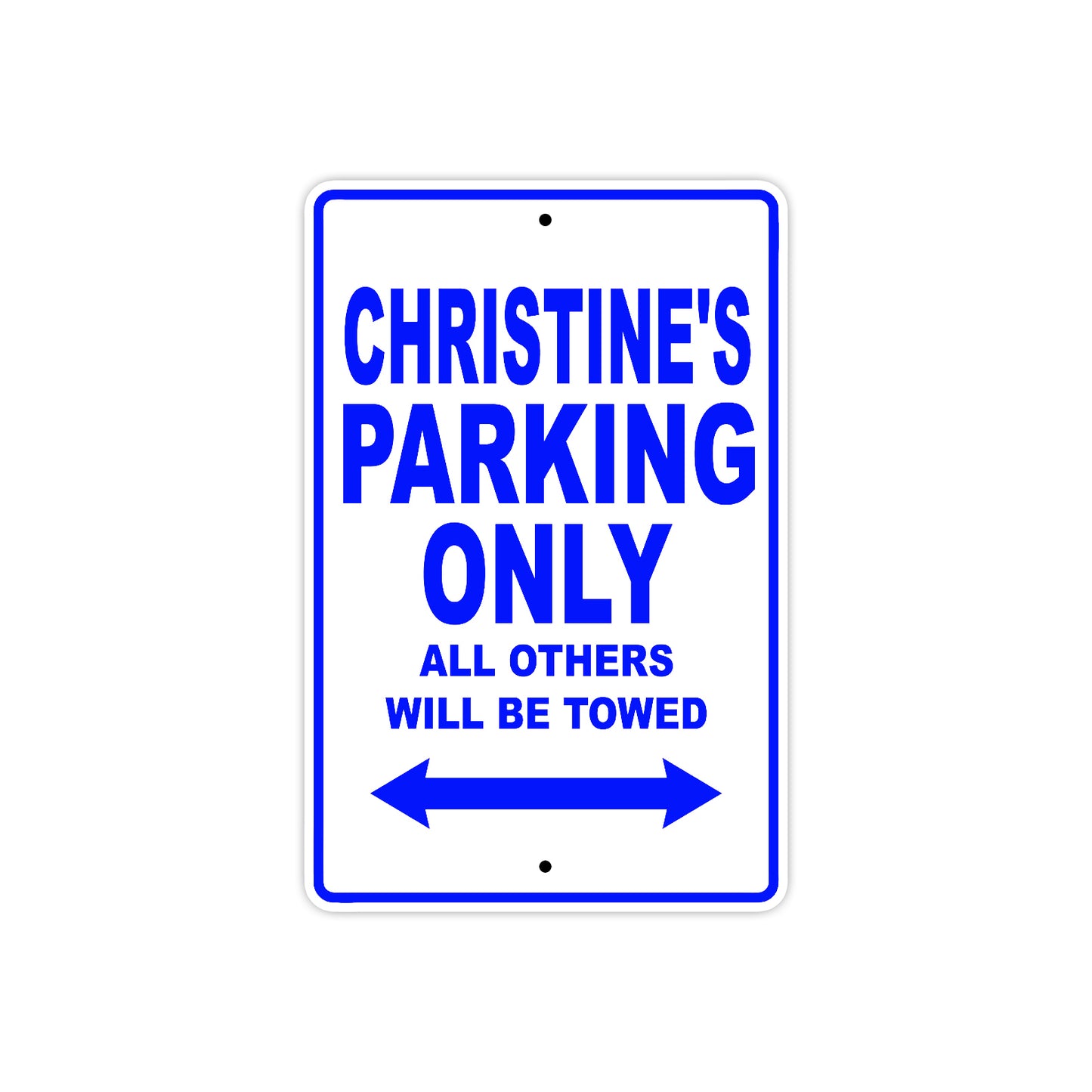 Christine's Name Parking Only All Others Will Be Towed Metal Sign  