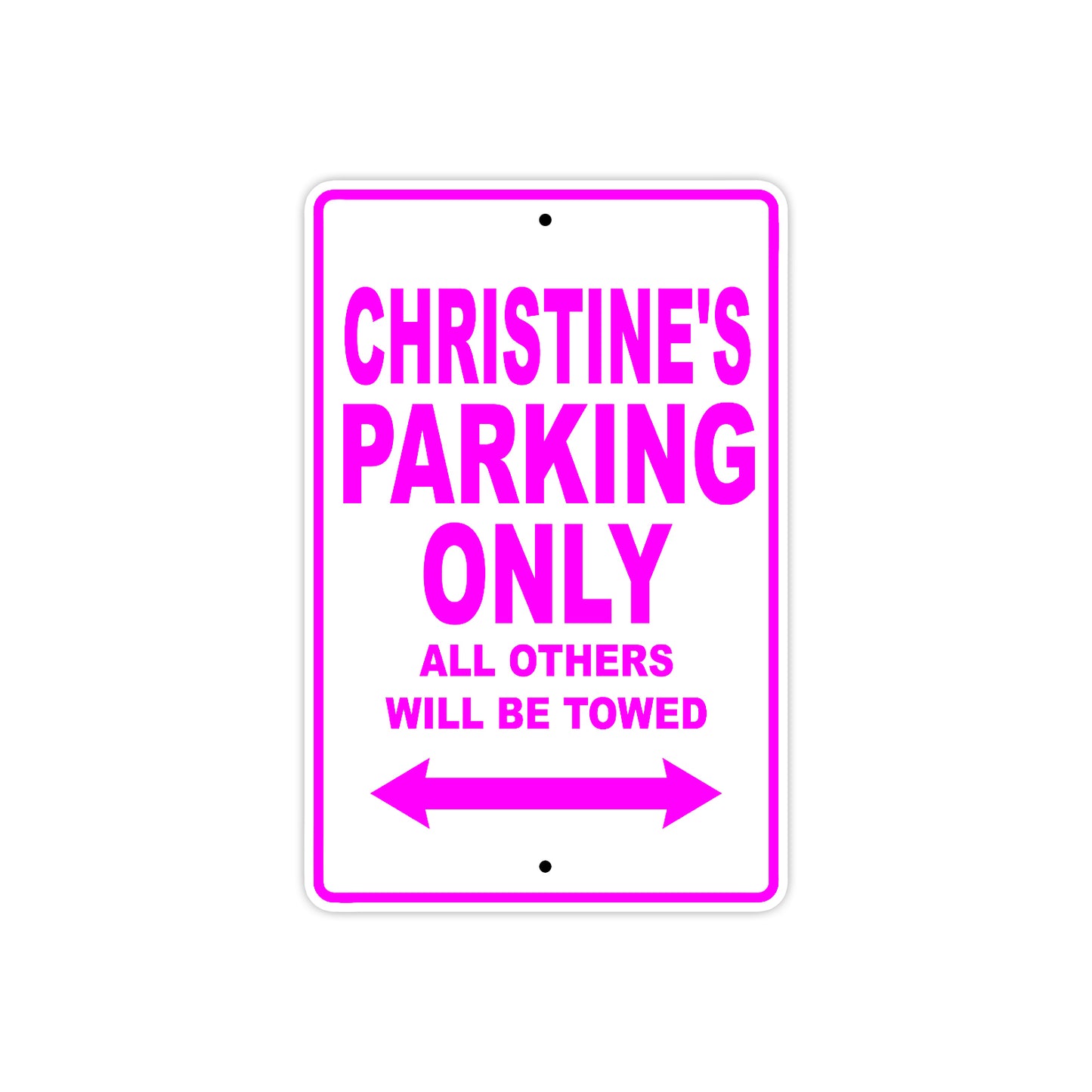 Christine's Name Parking Only All Others Will Be Towed Sign