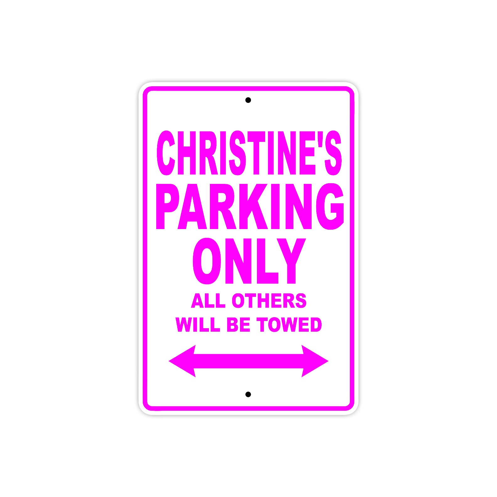 Christine's Name Parking Only All Others Will Be Towed Sign