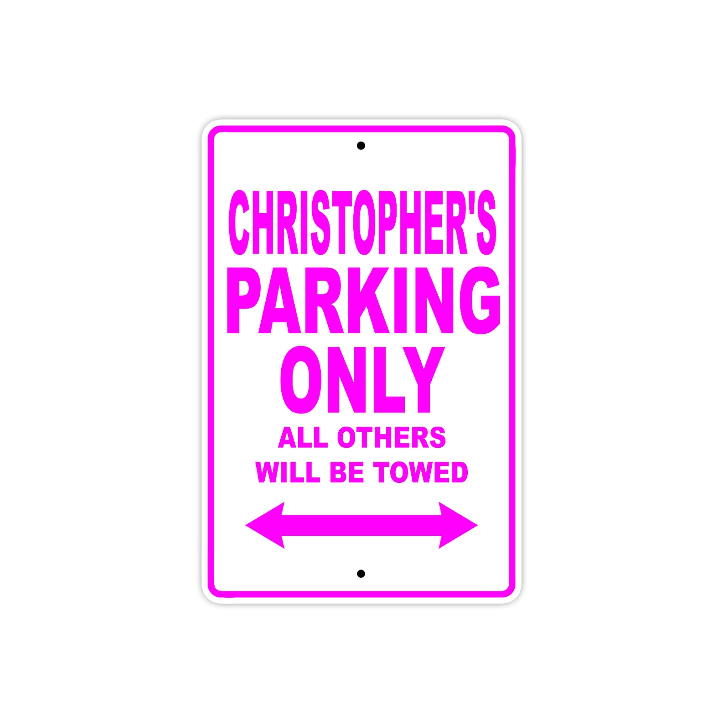 Christopher's Name Parking Only All Others Will Be Towed Metal Sign 